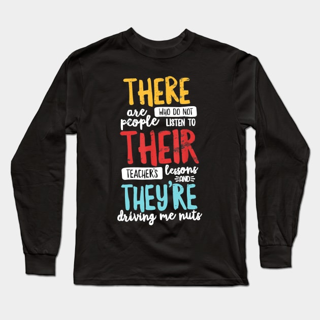 There Their They're T Shirt English Grammar Teacher Distress Long Sleeve T-Shirt by JensAllison